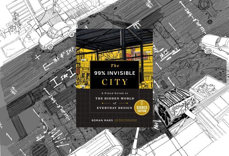 99 Percent Invisible City Book