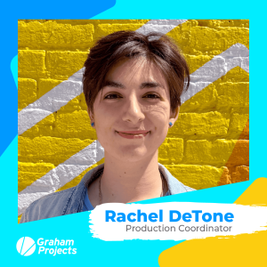 Graphic with colorful, abstract shapes in background and a photo in the foreground of person standing in front of colorful wall mural. Features Graham Projects logo and caption that announces Rachel DeTone as the Production Coordinator.